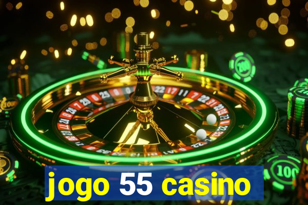 jogo 55 casino